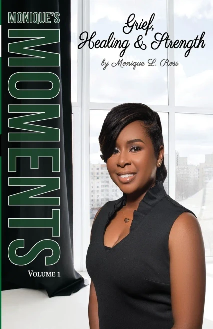 Monique's Moments Vol. 1 : Grief, Healing and Strength