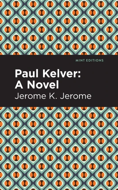 Paul Kelver: A Novel (Mint Editions)