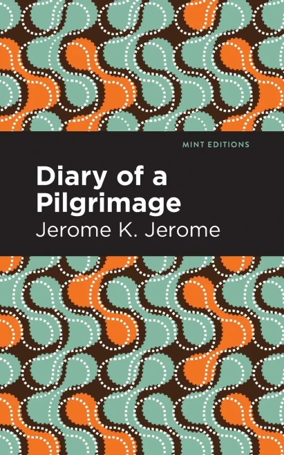 Diary Of A Pilgrimage (Mint Editions)