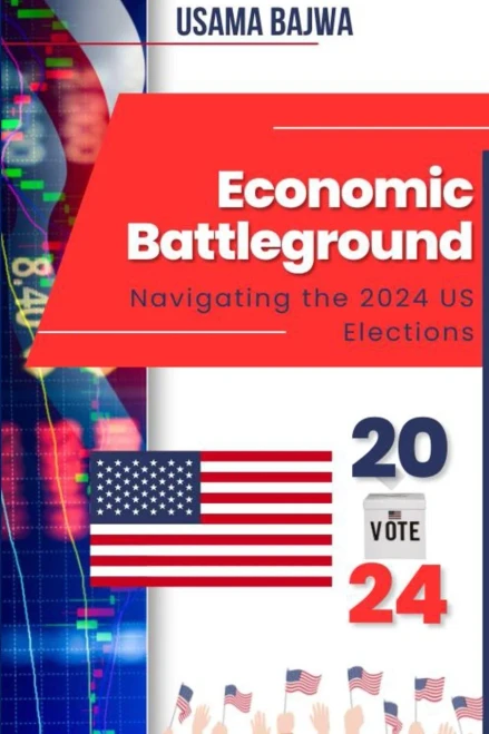 Economic Battleground : Navigating the 2024 US Elections