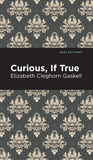 Curious, If True (Mint Editions)
