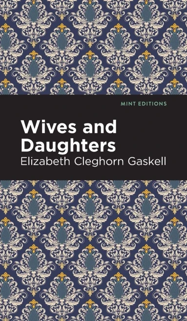 Wives And Daughters (Mint Editions)