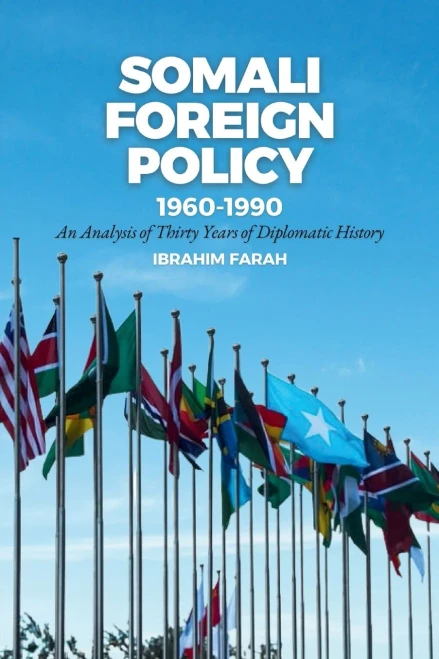 Somali Foreign Policy, 1960-1990 : An Analysis of Thirty Years of Diplomatic History