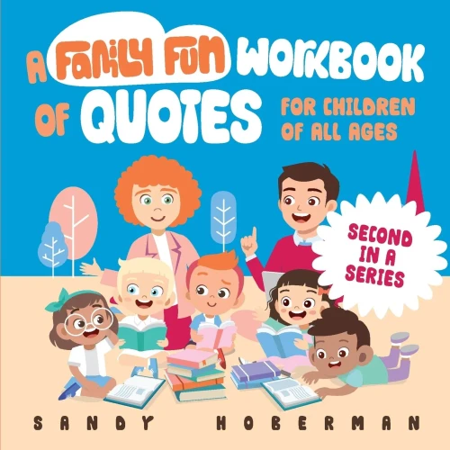 A Family Fun Workbook of Quotes for Children of All Ages - Second in a Series