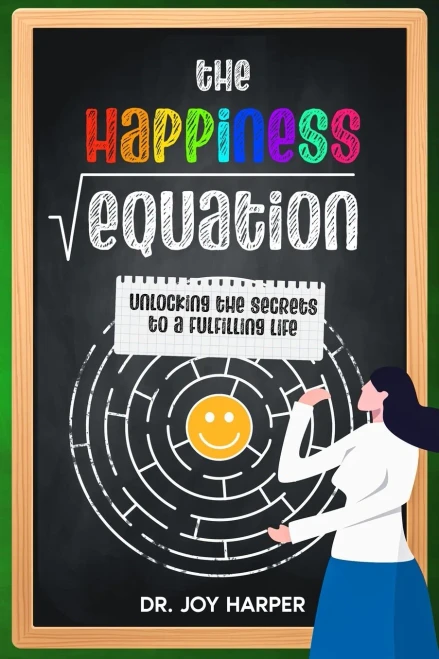 The Happiness Equation : Unlocking the Secrets to a Fulfilling Life