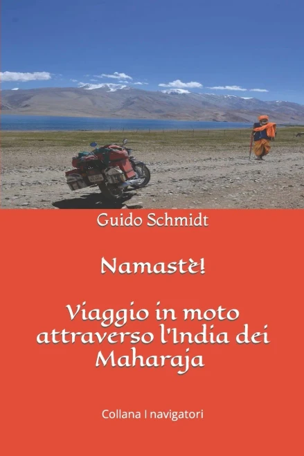 Namasté! Viaggio in moto attraverso l'India dei Maharaja