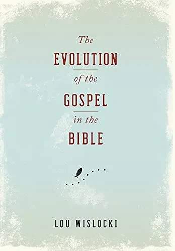 The Evolution Of The Gospel In The Bible