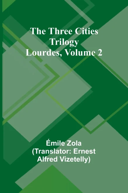 The Three Cities Trilogy : Lourdes, Volume 2