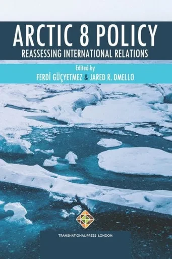 Arctic 8 Policy : Reassessing International Relations