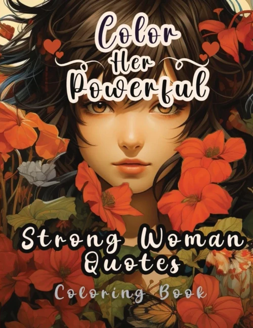 Color Her Powerful : Strong Woman Quotes Coloring Book