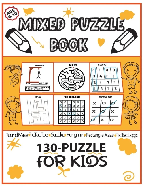 Mixed Puzzle Book 130-Puzzle for Kids : Puzzle Book for Kids 6-10, Round Maze, Sudoku 4×4, Hangman, Tic Tac Toe, Activity Book for Kids