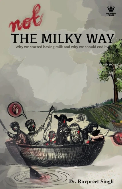 NOT THE MILKY WAY : WHY WE STARTED HAVING MILK, AND WHY WE SHOULD END IT