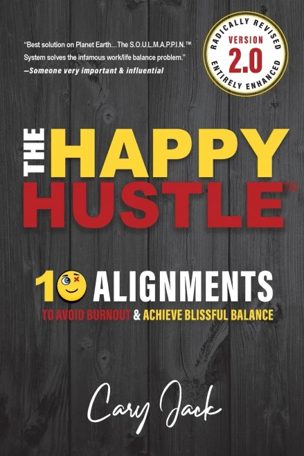 The Happy Hustle Version 2.0 : 10 Alignments To Avoid Burnout & Achieve Blissful Balance
