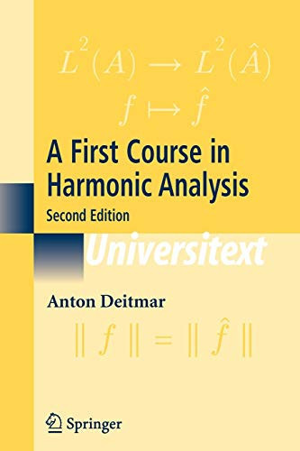 A First Course In Harmonic Analysis (Universitext)