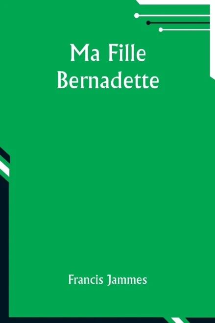 Ma Fille Bernadette
