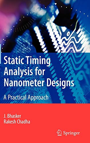 Static Timing Analysis For Nanometer Designs: A Practical Approach