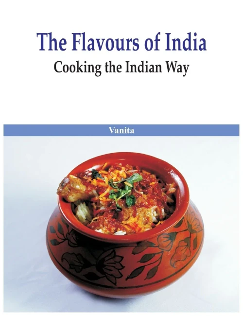 The Flavours of India : Cooking the Indian Way
