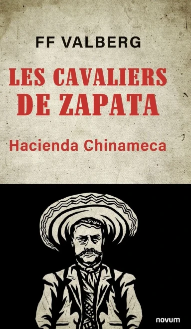 Les Cavaliers de Zapata : Hacienda Chinameca