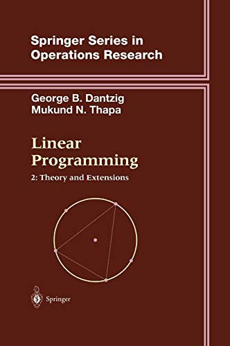 Linear Programming 2: Theory And Extensions (Springer Series In Operations Research And Financial Engineering)