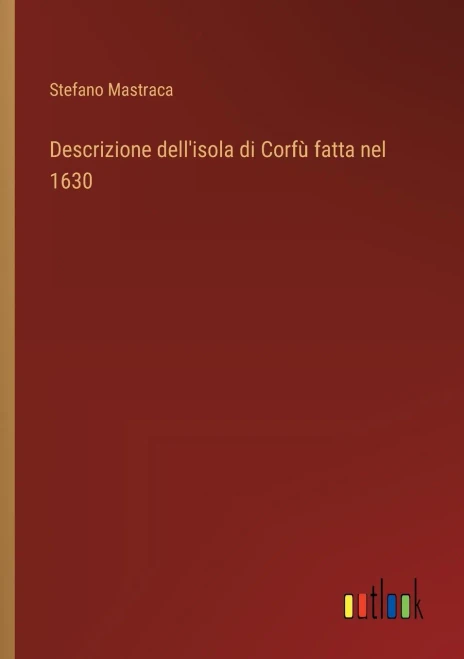 Descrizione dell'isola di Corfù fatta nel 1630