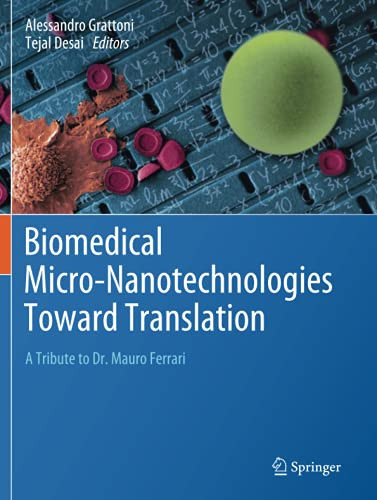 Biomedical Micro-Nanotechnologies Toward Translation: A Tribute To Dr. Mauro Ferrari
