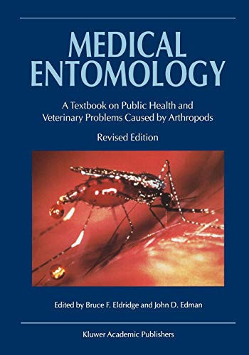 Medical Entomology: A Textbook On Public Health And Veterinary Problems Caused By Arthropods