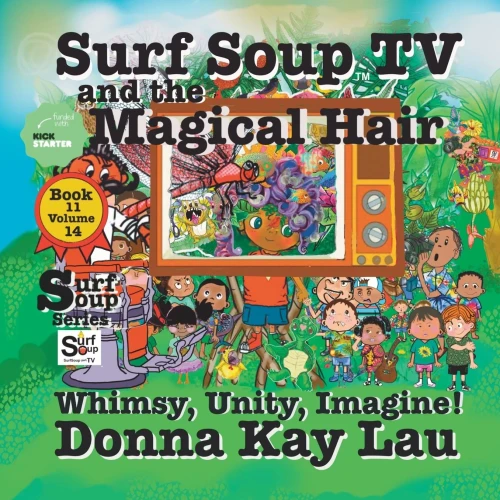 Surf Soup TV and the Magical Hair : Whimsy, Unity, Imagine!
