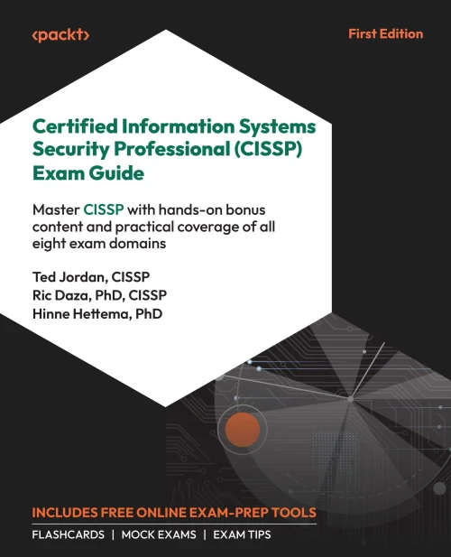Certified Information Systems Security Professional (CISSP) Exam Guide : Become a Certified CISSP Professional with Practical Exam-oriented Knowledge of All Eight Domains
