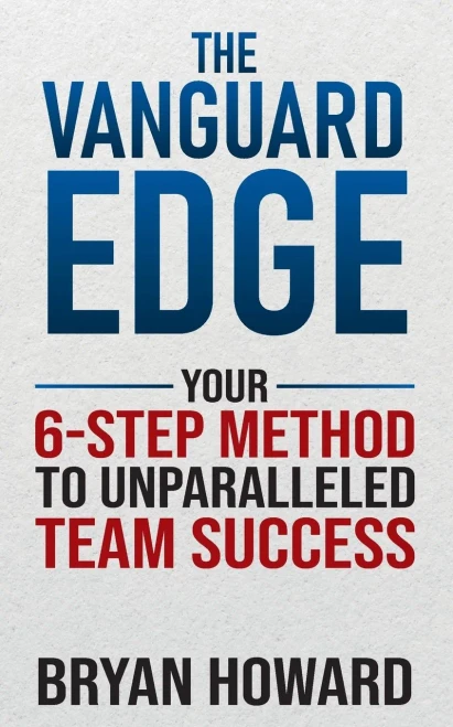 The Vanguard Edge : Your 6-Step Method to Unparalleled Team Success