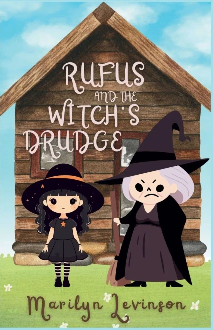 Rufus and the Witch's Drudge : Rufus and Magic Run Amok