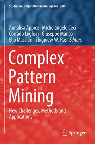 Complex Pattern Mining: New Challenges, Methods And Applications (Studies In Computational Intelligence)