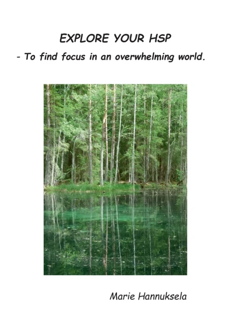 EXPLORE YOUR HSP : - To find focus in an overwhelming world.
