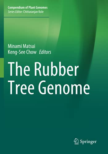The Rubber Tree Genome (Compendium Of Plant Genomes)