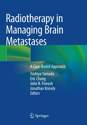 Radiotherapy In Managing Brain Metastases: A Case-Based Approach