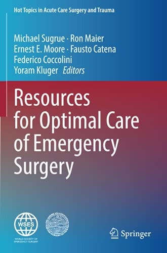 Resources For Optimal Care Of Emergency Surgery (Hot Topics In Acute Care Surgery And Trauma)