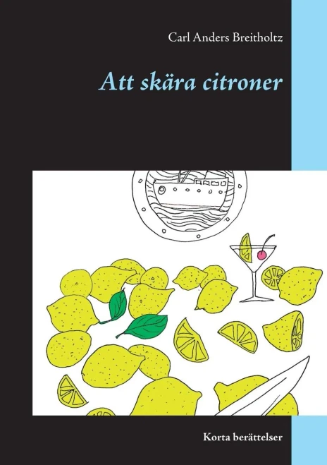 Att skära citroner : Korta berättelser