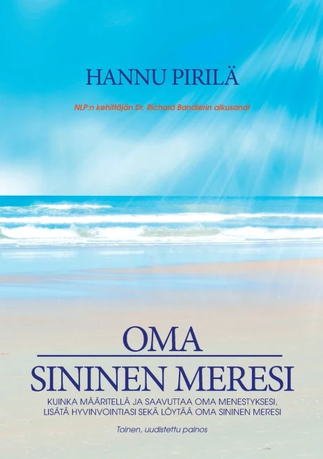Oma sininen meresi : Kuinka määritellä ja saavuttaa oma menestyksesi, lisätä hyvinvointiasi sekä löytää oma sininen meresi.