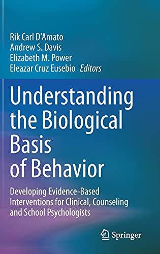 Understanding The Biological Basis Of Behavior: Developing Evidence-Based Interventions For Clinical, Counseling And School Psychologists