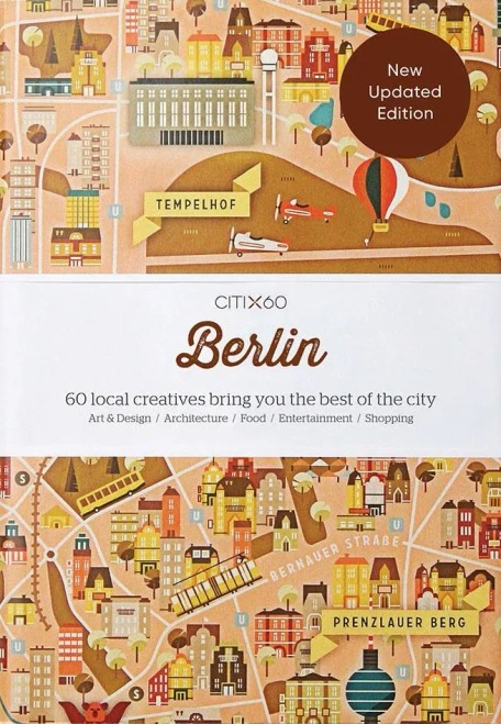 Berlin : 60 Local Creatives Bring You the Best of the City