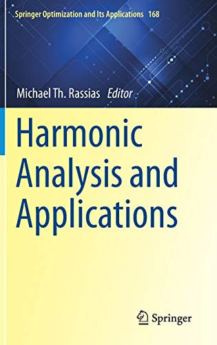 Harmonic Analysis And Applications (Springer Optimization And Its Applications, 168)