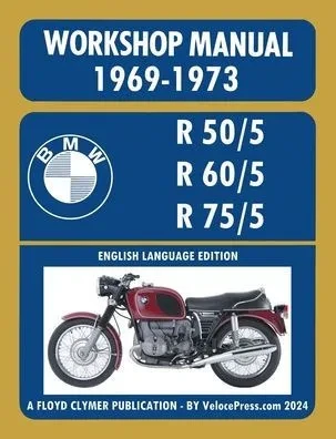 BMW Motorcycles 1969-1973 R50/5 R60/5 R75/5 Workshop Manual