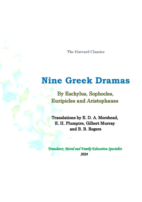 Nine Greek Dramas : Translations by E. D. A. Morshead, E. H. Plumptre, Gilbert Murray and B. B. Rogers.