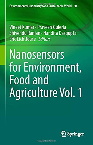 Nanosensors For Environment, Food And Agriculture Vol. 1 (Environmental Chemistry For A Sustainable World, 60)