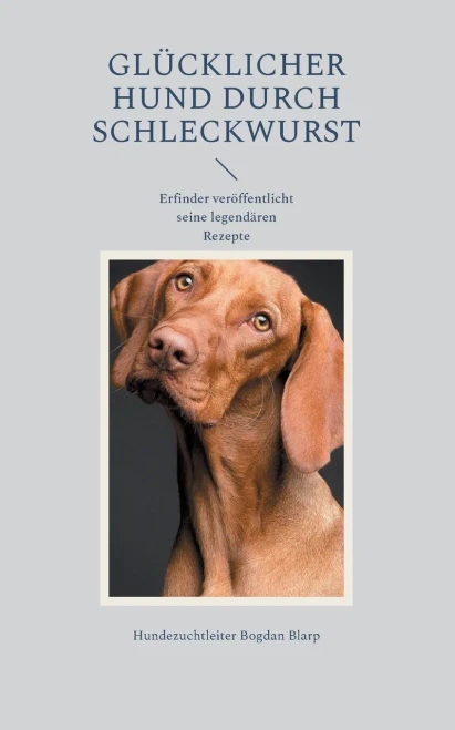 Glücklicher Hund durch Schleckwurst : Erfinder veröffentlicht seine legendären Rezepte