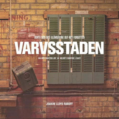 Varvsstaden : Borta Men Inte Glömd