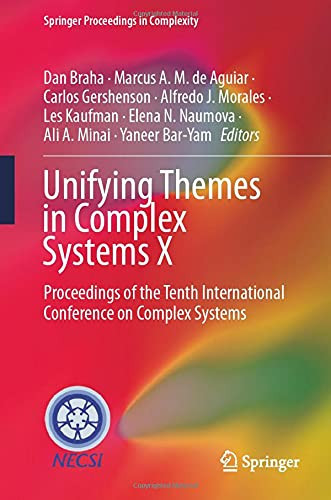 Unifying Themes In Complex Systems X: Proceedings Of The Tenth International Conference On Complex Systems (Springer Proceedings In Complexity)