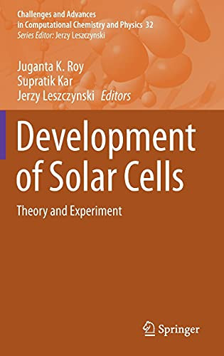 Development Of Solar Cells: Theory And Experiment (Challenges And Advances In Computational Chemistry And Physics, 32)