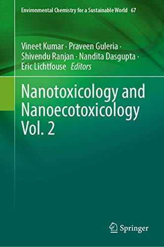 Nanotoxicology And Nanoecotoxicology Vol. 2 (Environmental Chemistry For A Sustainable World, 67)