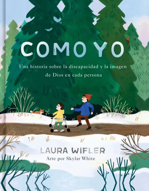 Como Yo : La Historia Sobre La Dispacidad Y La Imagen de Dios En Cada Persona