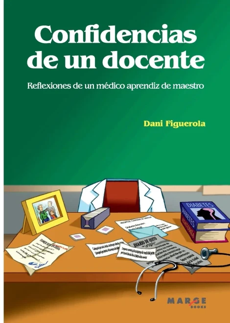 Confidencias de un docente. Reflexiones de un médico aprendiz de maestro